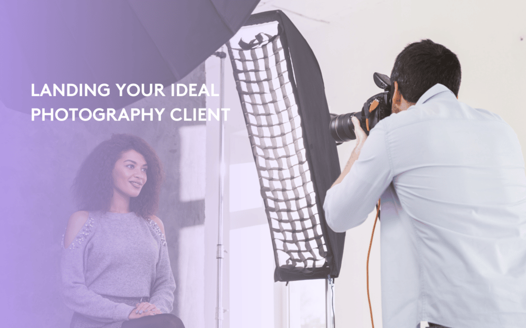 Landing Your Ideal Photography Client