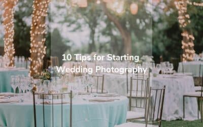 10 Tips for Starting Wedding Photography